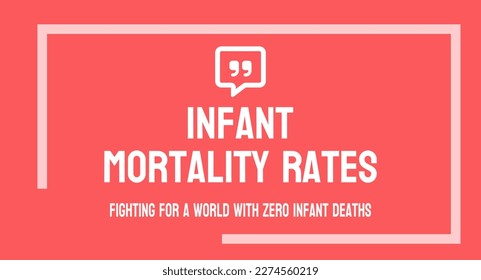 Infant mortality rates: A graph showing rates of infant mortality over time.