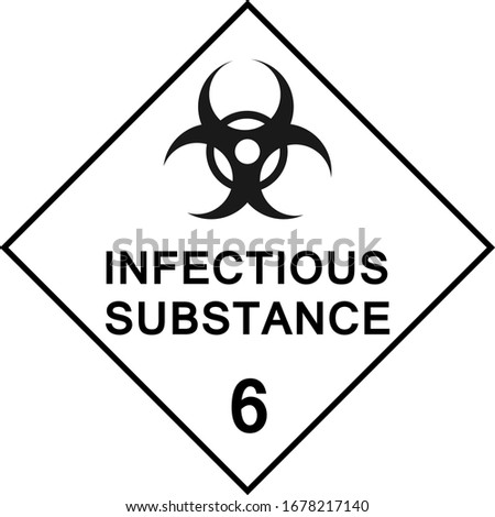 Infectious substances caution sign. Dangerous goods placards class 6.