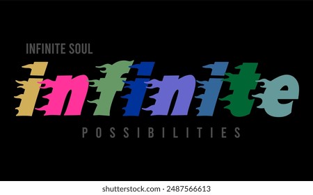 infinite soul infinite possibilities typography slogan for t shirt printing, vector illustration.