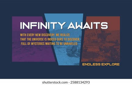 Infinity awaits typography illustration slogan for graphic print tees, t-shirts, posters, and stickers.