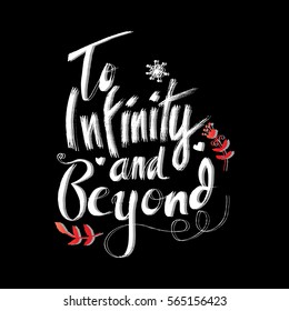 To infinity and beyond - unique typography poster or apparel design. 