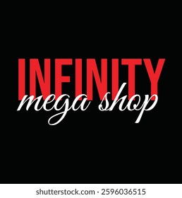 Infinity mega shop text for T-shirt and other use on black background.