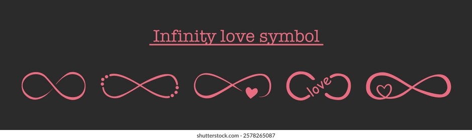 Infinity symbols. Set of love infinity symbol. Infinite love symbol collection for family, wedding, love story.
