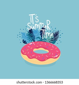 Inflatable donut surrounded by tropical leaves with lettering It's Summer Time on the blue background. Can be used in the poster, greeting card, gift, banner, textile, T-shirt, mug.