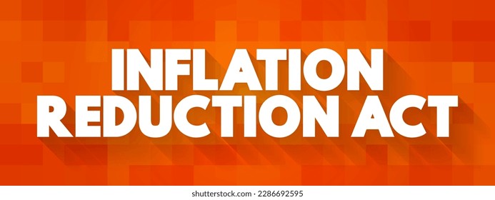 La Ley de Reducción de la Inflación - tiene por objeto frenar la inflación mediante la reducción del déficit, la reducción de los precios de los medicamentos recetados y la inversión en la producción de energía doméstica, contexto conceptual de texto