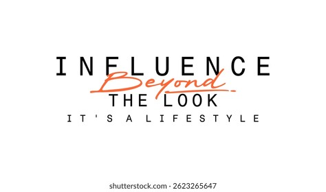 Influence Beyond typography featuring modern sans-serif and script fonts. Perfect vector illustration design for fashion graphics and stylish t-shirt prints.