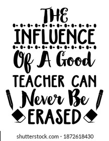 the influence of a good teacher can never be erased