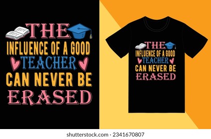 
the influence of a good teacher can never be erased design