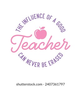 The Influence Of A Good Teacher Can Never Be Erased