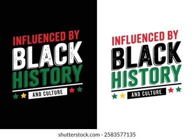  Influenced by black history and culture, Black History Month Typography T Shirt Design