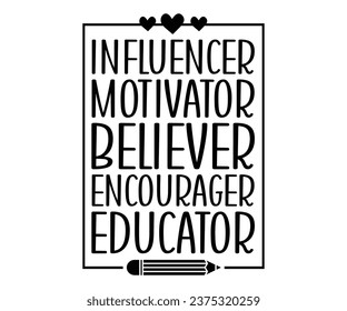 influencer motivator believer encourager educator svg,Teacher Name, Cricut,kind svg,pillow,Coffee Teacher,Life,School,Funny svg,School Gift,Design svg