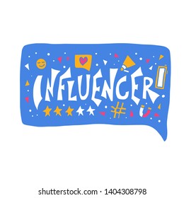 Influencer phrase with speech bubble and promotion design elements. Hand drawn lettering with decoration isolated on white background. Vector color illustration. 