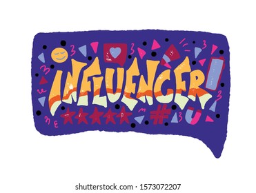 Influencer stylized text. Hand drawn lettering with speech bubble and decoration isolated on white background. Vector color typography for ad, promotion banners. 