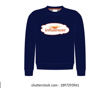Influencer sweatshirt design, vector illustration