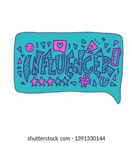 Influencer word with speech bubble. Hand drawn lettering with decoration isolated on white background. Template for social media with marketing text. Vector color concept. 