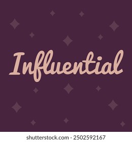 "INFLUENTIAL" perfect for stickers, merchandise and apparel designs. This Typography design offers high-quality, eye-catching typography, easy to use and scalable. Perfect for your design needs. 