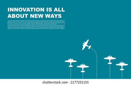 Info Graphic Illustrating Innovation Which Need To Go New Ways To Find New Solutions By An Aircraft Flying A Different Route Compared To Others