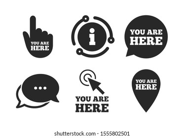 Info speech bubble symbol. Chat, info sign. You are here icons. Map pointer with your location sign. Hand cursor. Classic style speech bubble icon. Vector