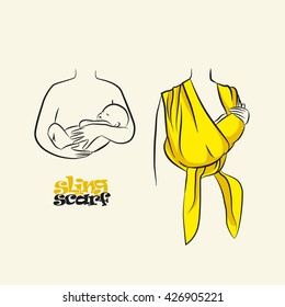 Infographics, how to wear a scarf sling. The correct position of the baby in a sling. The stylized image of mother and baby in her arms. Vector drawing sling scarf.