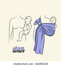 Infographics, how to wear a scarf sling. The correct position of the baby in a sling. The stylized image of mother and baby in her arms. Vector drawing sling scarf.