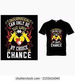 Information can only be two ways by choice or be chance quotation tshirt template elegant flat symmetric heart hands puzzle joints decor
