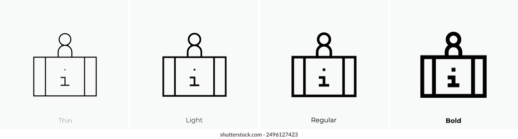 information desk icon. Thin, Light Regular And Bold style design isolated on white background