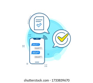 Information File with Check sign. Phone messages complex icon. Checked Document line icon. Correct Paper page concept symbol. Messenger chat screen banner. Checked file sign. Vector