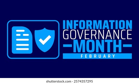 Information Governance Month background banner or poster design template. observed every year in February. Holiday concept. Use to any Template, card, poster, placard, template.