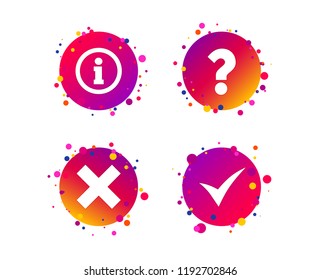 Information icons. Delete and question FAQ mark signs. Approved check mark symbol. Gradient circle buttons with icons. Random dots design. Vector