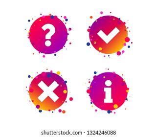 Information icons. Delete and question FAQ mark signs. Approved check mark symbol. Gradient circle buttons with icons. Random dots design. Vector