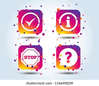 Information icons. Stop prohibition and question FAQ mark speech bubble signs. Approved check mark symbol. Colour gradient square buttons. Flat design concept. Vector