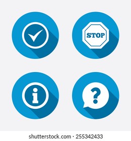 Information icons. Stop prohibition and question FAQ mark speech bubble signs. Approved check mark symbol. Circle concept web buttons. Vector
