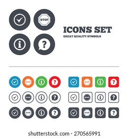 Information icons. Stop prohibition and question FAQ mark speech bubble signs. Approved check mark symbol. Web buttons set. Circles and squares templates. Vector
