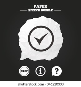 Information icons. Stop prohibition and question FAQ mark speech bubble signs. Approved check mark symbol. Paper speech bubble with icon.
