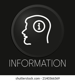 Information minimal vector line icon on 3D button isolated on black background. Premium Vector.