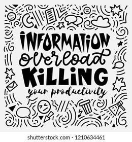 Information overload killing your productivity. Lettering quote. Stylish illustration of the oversaturation of social networks in the style of doodle.