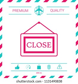 Information plate with Close sign, board hanging icon