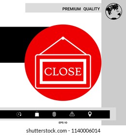 Information plate with Close sign, board hanging icon