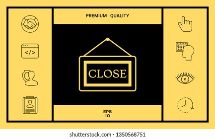 Information plate with Close sign, board hanging icon. Graphic elements for your design