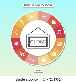 Information plate with Close sign, board hanging icon. Graphic elements for your design