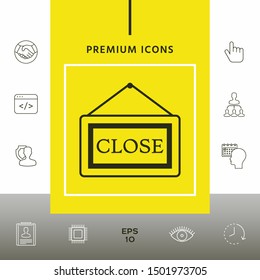 Information plate with Close sign, board hanging icon. Graphic elements for your design