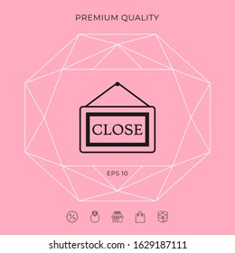 Information plate with Close sign, board hanging icon. Graphic elements for your design