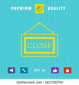 Information plate with Close sign, board hanging icon. Graphic elements for your design