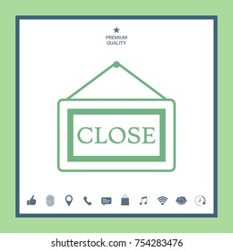 Information plate with Close sign, board hanging icon