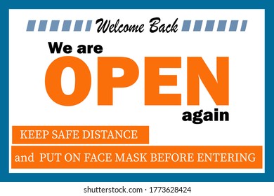 Information plate. Information plate on the front door we are open again. Put on face mask before entering and keep safe distance. Opening of a shop, cafe, office after coronavirus quarantine.