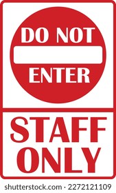 Information sign board. The sticker with the inscription "Do Not Enter Staff only". It can be used as a sticker for vehicles, sign board.