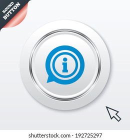 Information sign icon. Info speech bubble symbol. White button with metallic line. Modern UI website button with mouse cursor pointer. Vector