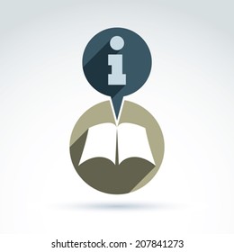 Information source concept. Vector open book with blank sheets placed in a circle, illustration of a simple disclosed book and a speech bubble with an information icon. 