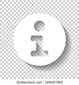 Information symbol in circle, inform desk, i letter. White icon with shadow on transparent background