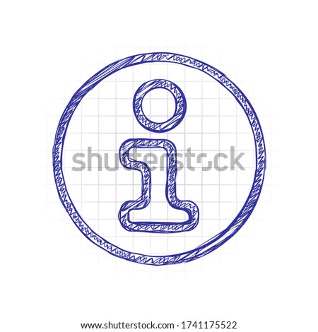 Information symbol in circle, inform desk, i letter, outline design. Hand drawn sketched picture with scribble fill. Blue ink. Doodle on white background
